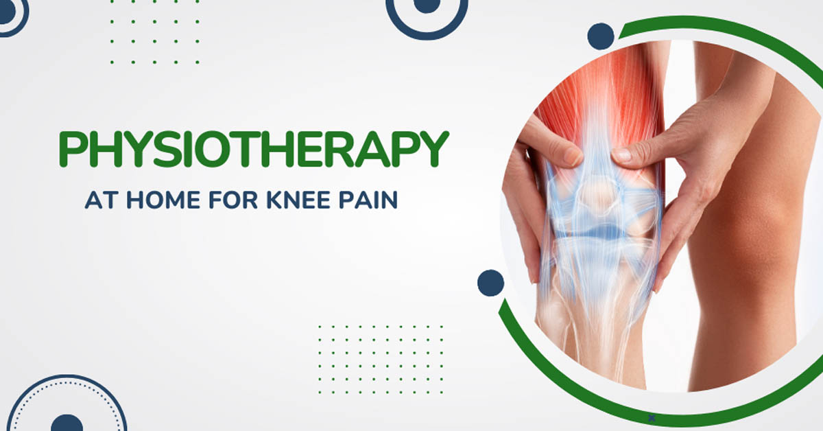 How to Do Physiotherapy at Home for Knee Pain?